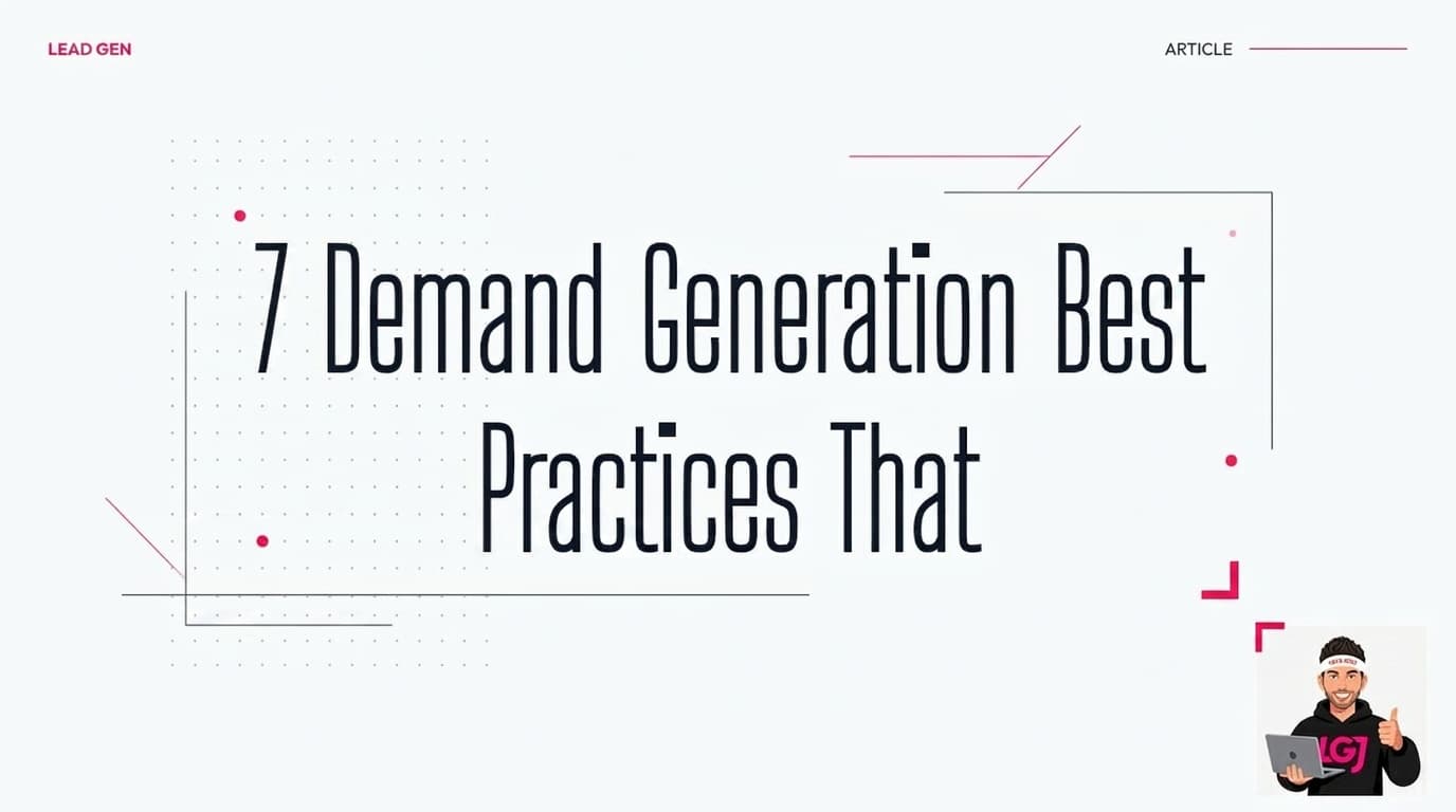 7 Demand Generation Best Practices That Actually Work in 2026