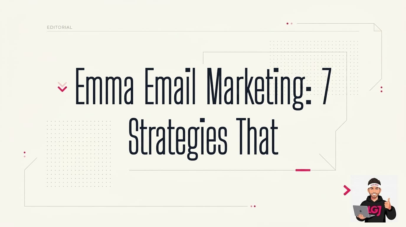 Emma Email Marketing: 7 Strategies That Actually Work in 2026