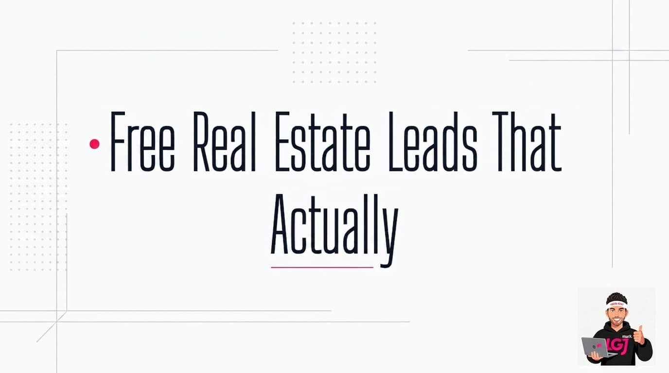Free Real Estate Leads That Actually Convert (7 Proven Methods) Free Real Estate Leads That Actually Convert (7 Proven Methods)
