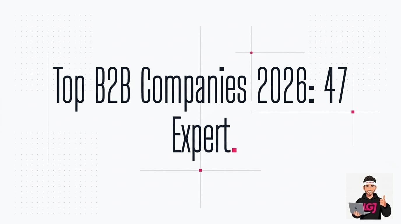 Top B2B Companies 2026: 47 Expert Picks That Dominate Revenue Top B2B Companies 2026: 47 Expert Picks That Dominate Revenue