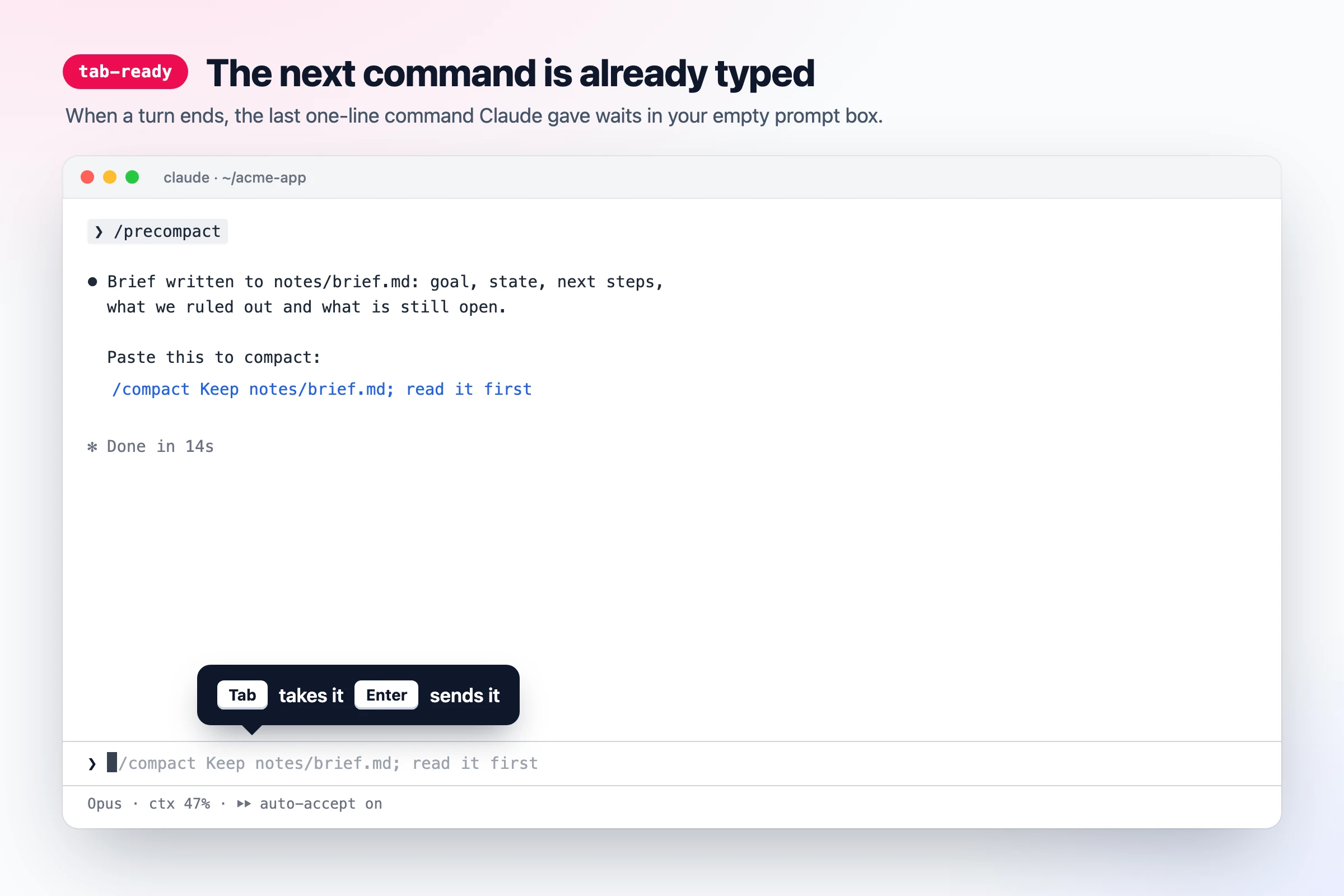 tab-ready: when a turn ends, the command Claude just gave waits in the empty prompt box, so Tab takes it and Enter sends it